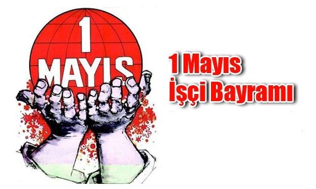 01 Mayıs Tarihte Bu Gün