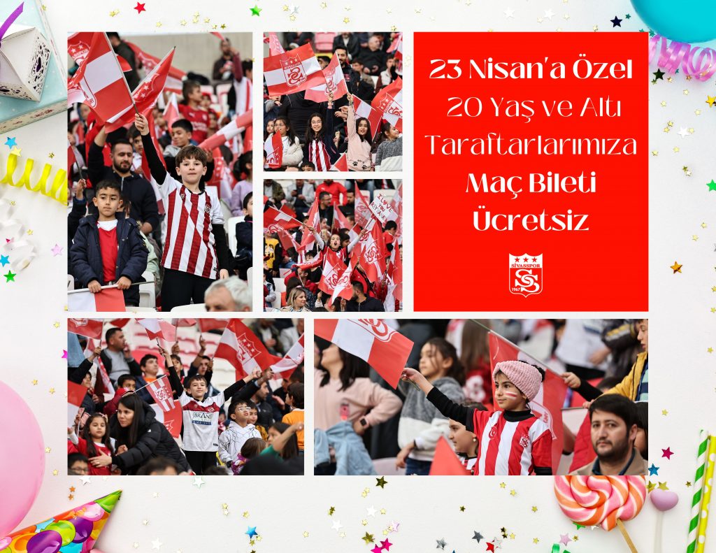 23 Nisan’a Özel 20 Yaş ve Altı Taraftarlarımıza Maç Bileti Ücretsiz