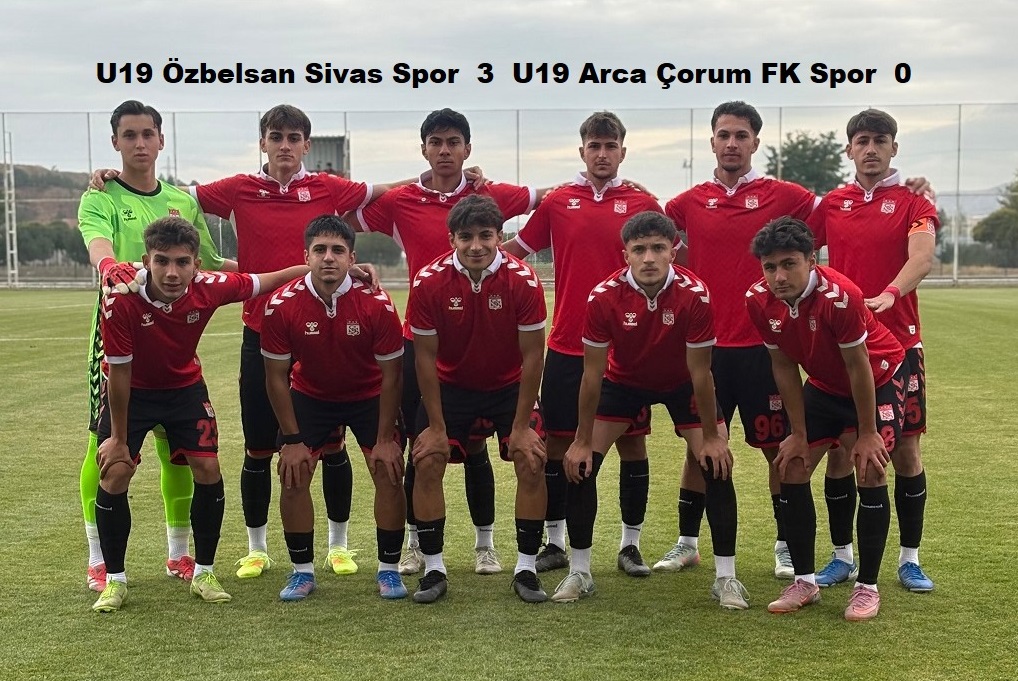 U19 Özbelsan Sivas Spor 3 U19 Arca Çorum FK Spor 0