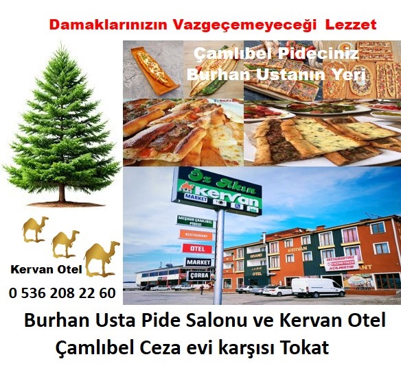 Çamlıbel Pideciniz Burhan Usta ve Kervan Otel Tokat