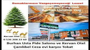 Çamlıbel Pideciniz Burhan Usta ve Kervan Otel Tokat