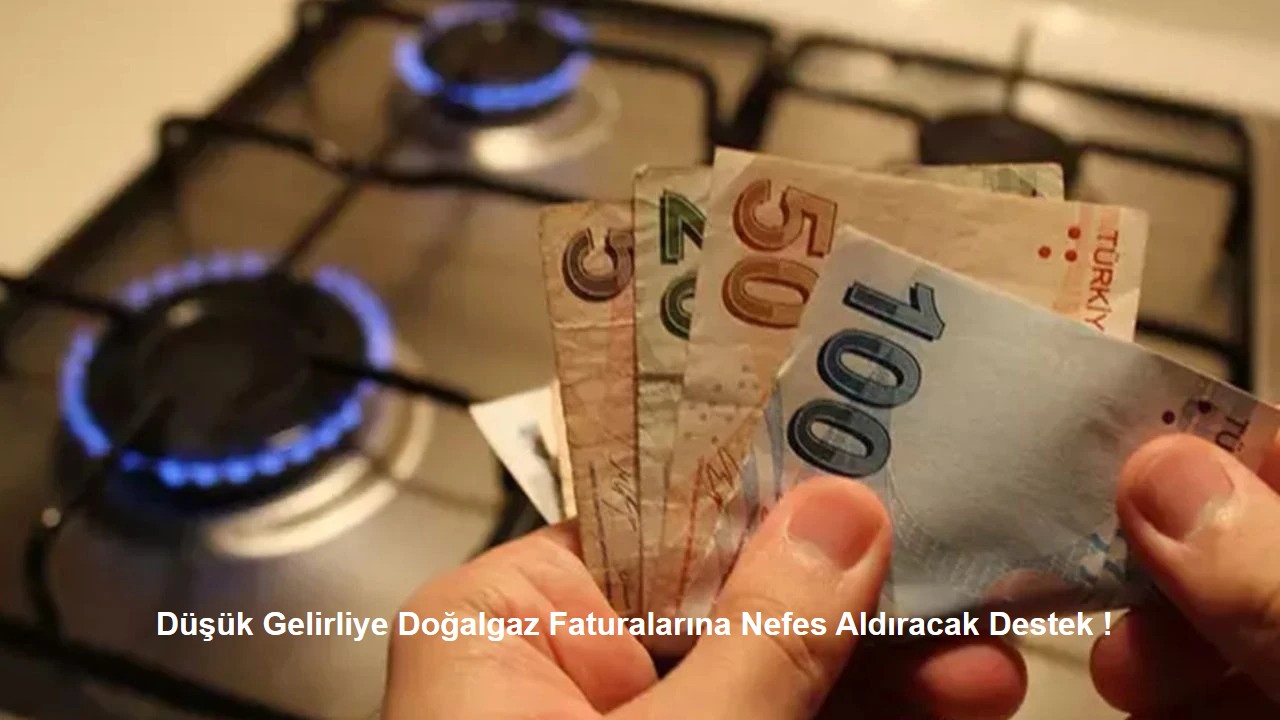 Düşük Gelirliye Doğalgaz Desteği
