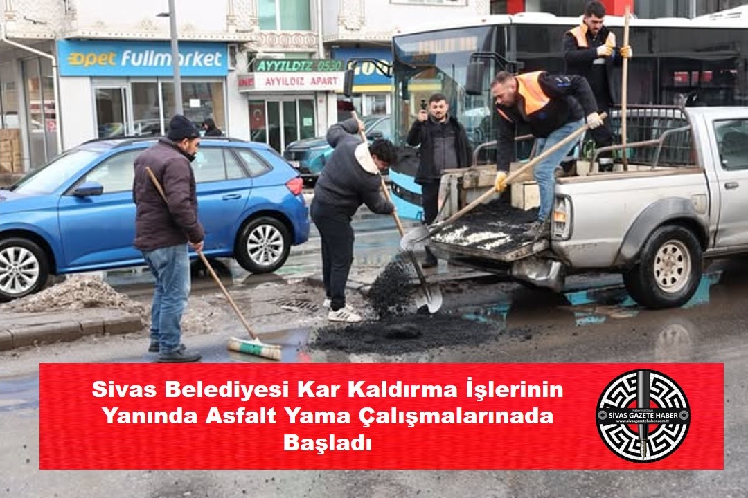 Sivas Belediyesi Kar Kaldırma İşlerinin Yanında Asfalt Yama Çalışmalarınada Başladı