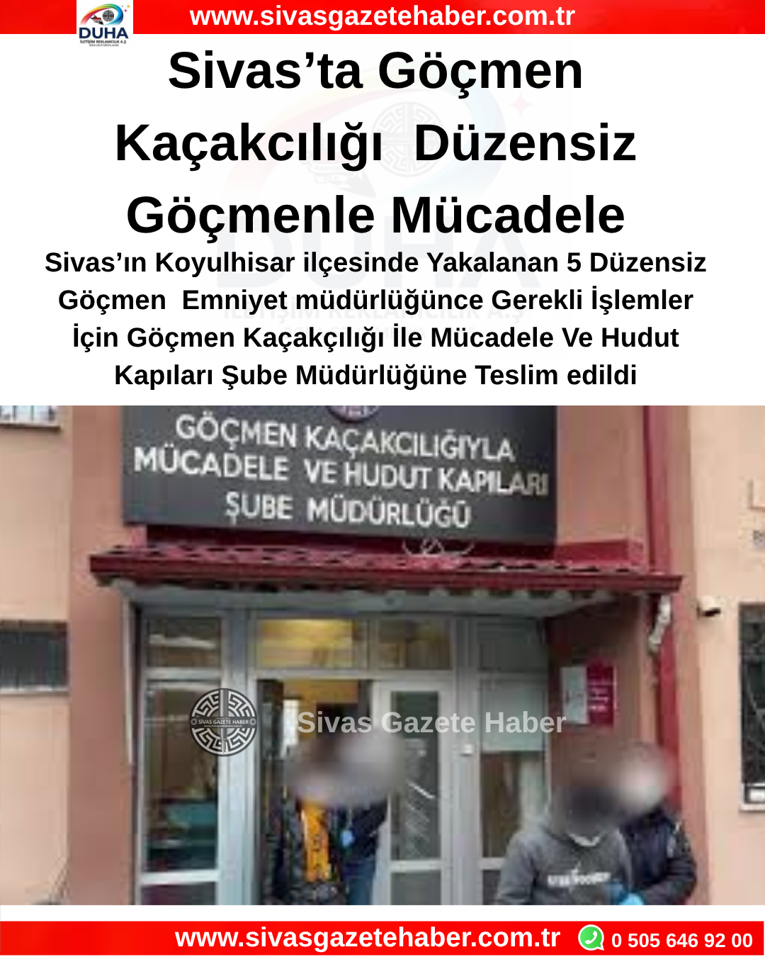 Sivas’ta Göçmen Kaçakcılığı Düzensiz Göçmenle Mücadele