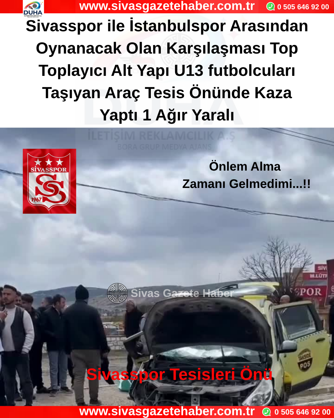 Sivasspor ile İstanbulspor Arasından Oynanacak Olan Karşılaşması Top Toplayıcı Alt Yapı U13 futbolcuları Taşıyan Araç Tesis Önünde Kaza Yaptı 1 Ağır Yaralı