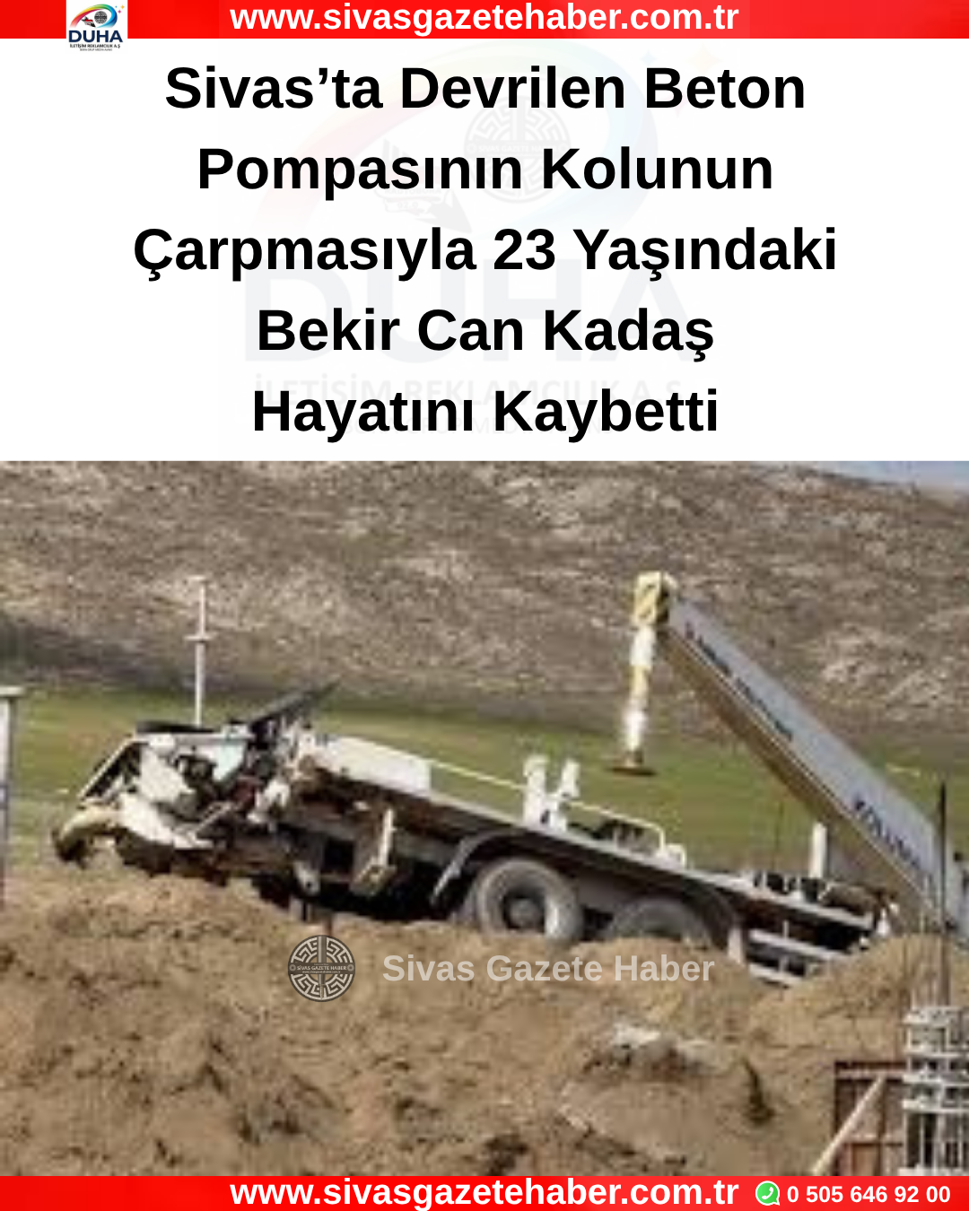 Sivas’ta Devrilen Beton Pompasının Kolunun Çarpmasıyla 23 Yaşındaki Bekir Can Kadaş Hayatını Kaybetti