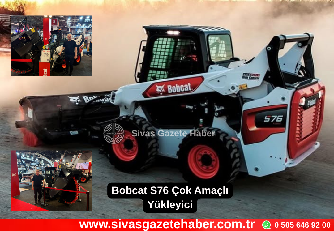 Sivas Belediyesi Araç Filosuna Bobcat S76 Çok Amaçlı Yükleyici Ekledi