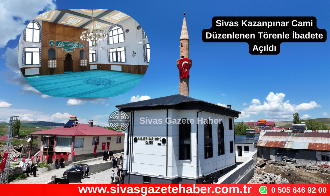 Sivas Kazanpınar Cami Düzenlenen Törenle İbadete Açıldı