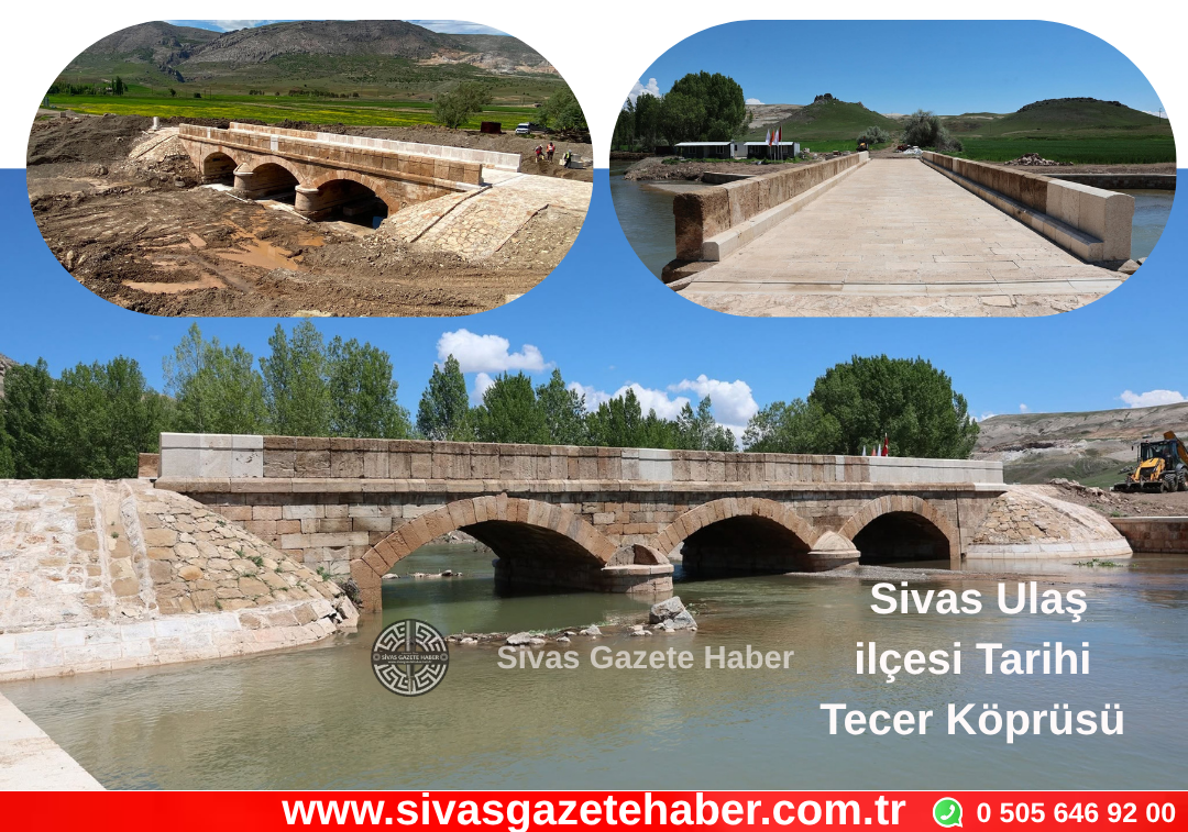 Sivas’ın Ulaş ilçemizde Tarihi Tecer Köprüsü Tamamlanma Aşamasına Geldi