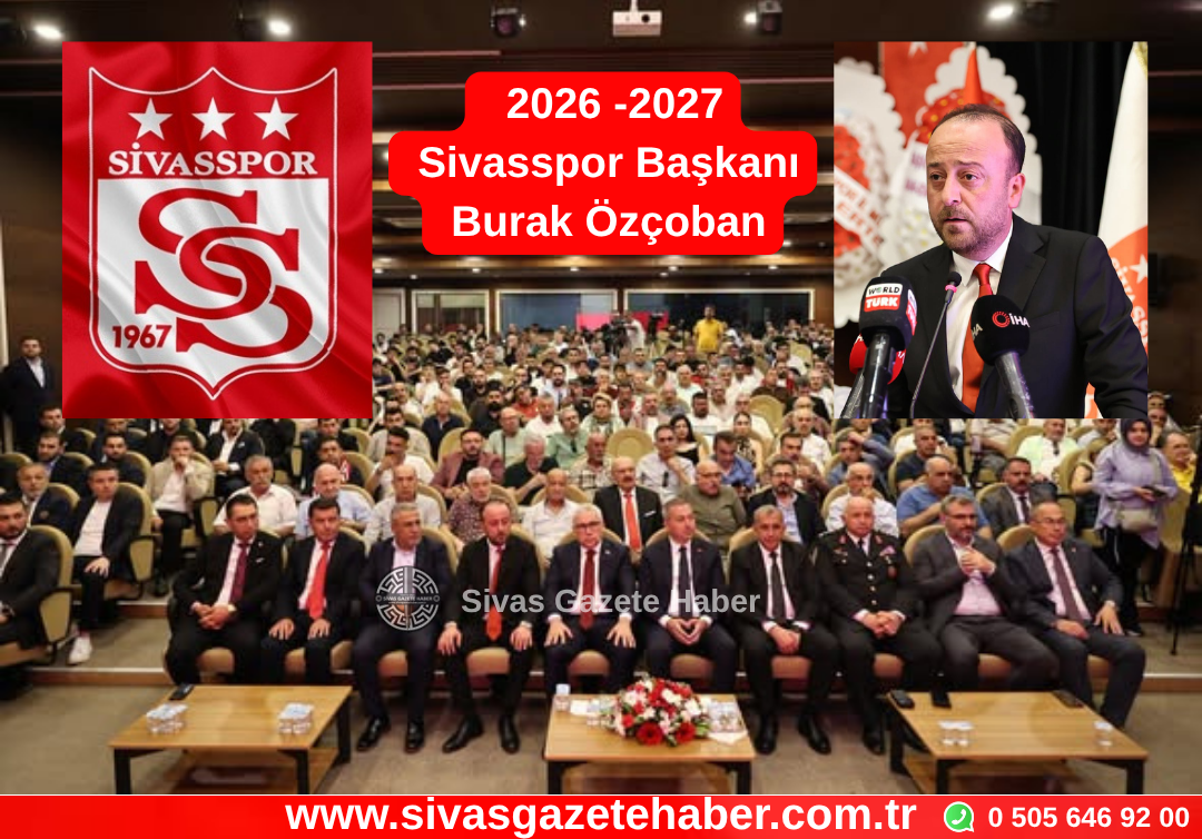 2026 – 2027 Sivasspor Başkanı Burak Özçoban