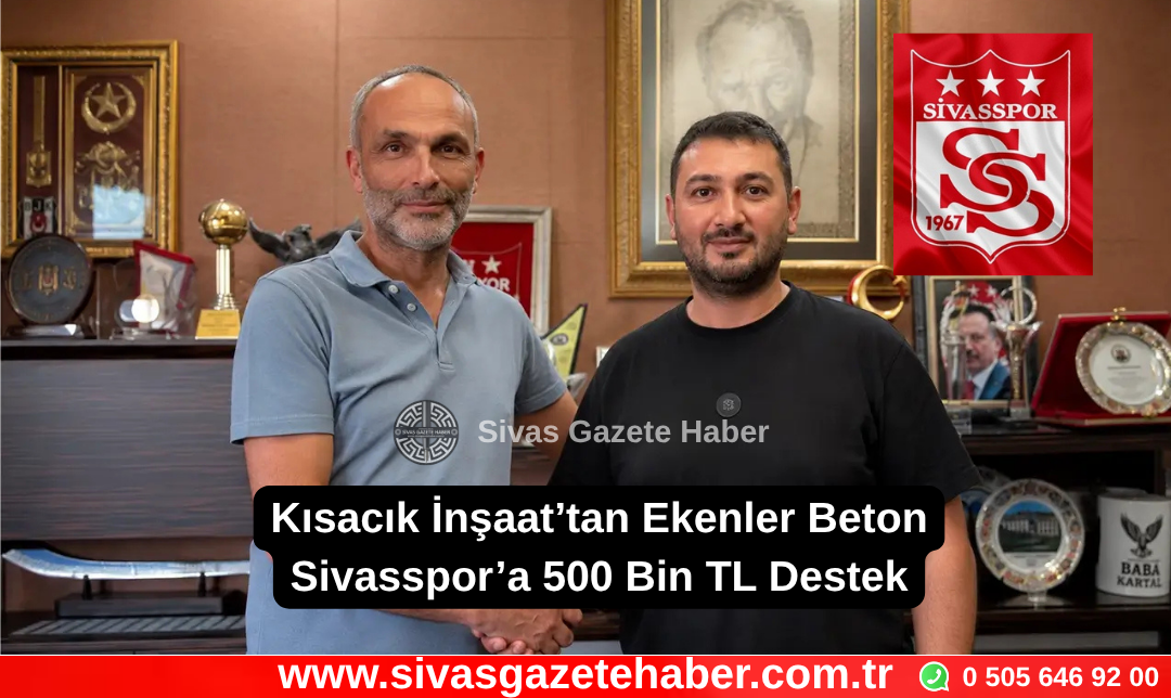 Kısacık İnşaat’tan Ekenler Beton Sivasspor’a 500 Bin TL Destek