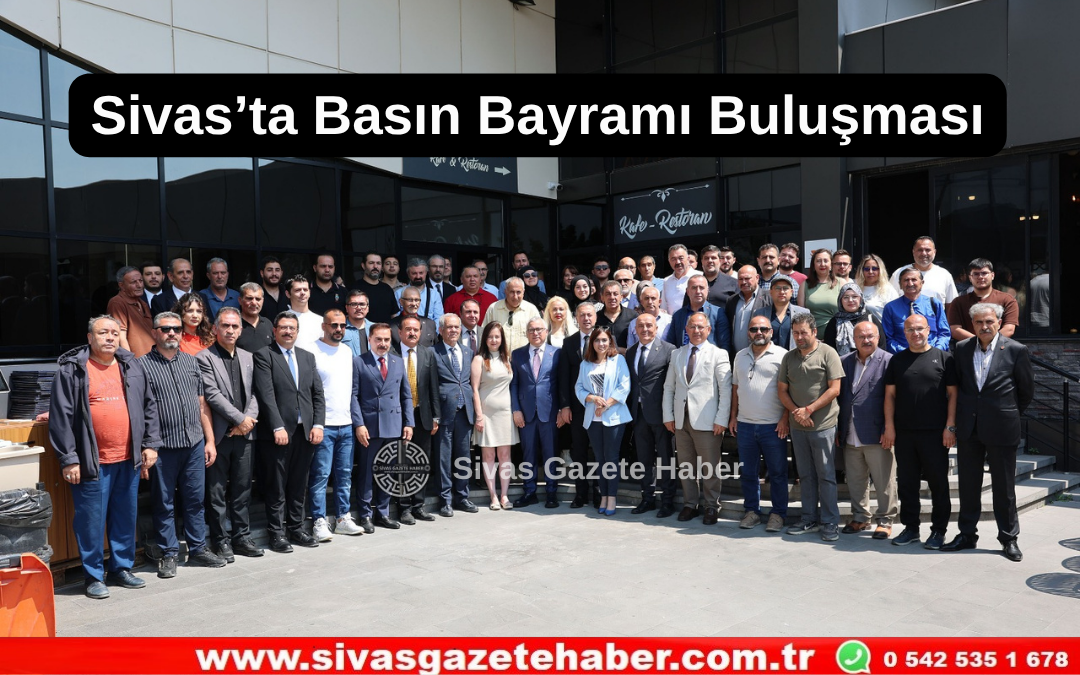 Sivas’ta Basın Bayramı Buluşması