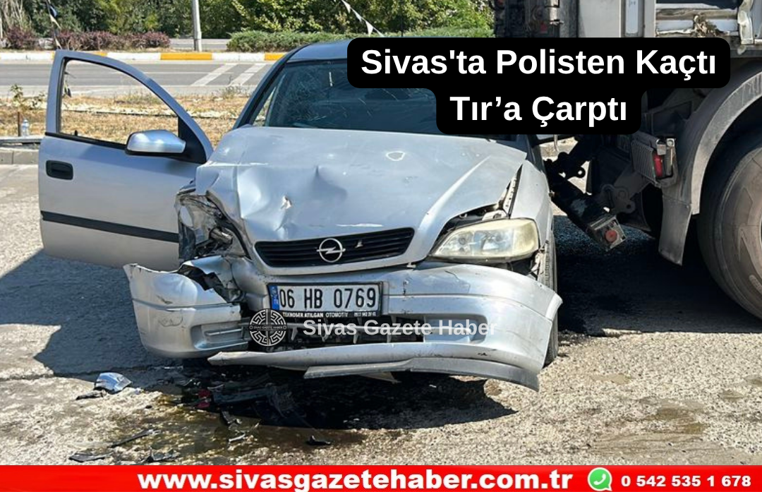 Sivas’ta Polisten Kaçtı Tır’a Çarptı
