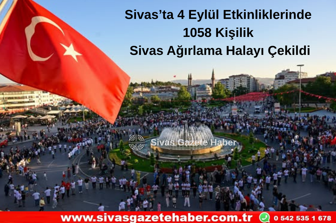 Sivas’ta 4 Eylül Etkinliklerinde 1058 Kişilik Sivas Ağırlama Halayı Çekildi